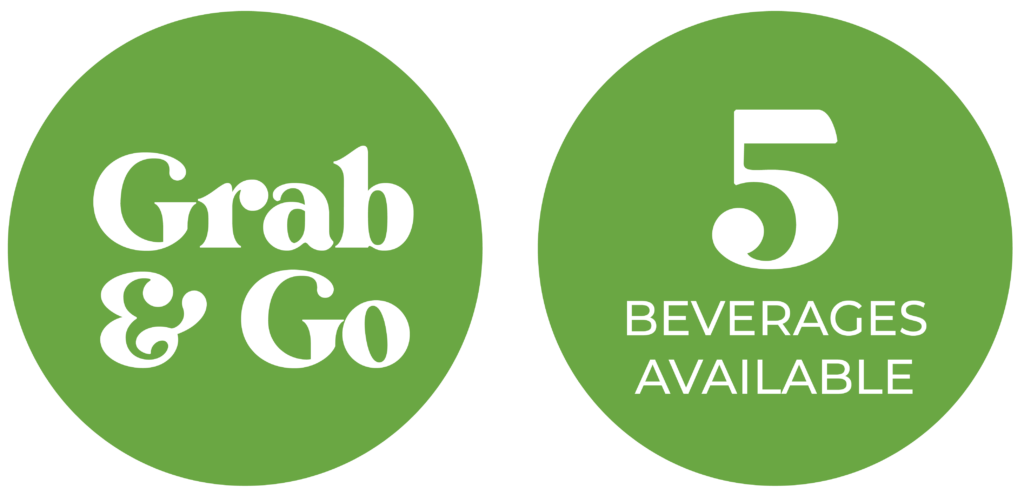 Grab & Go and 5 Beverages Available - call out bubbles